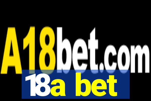 18a bet